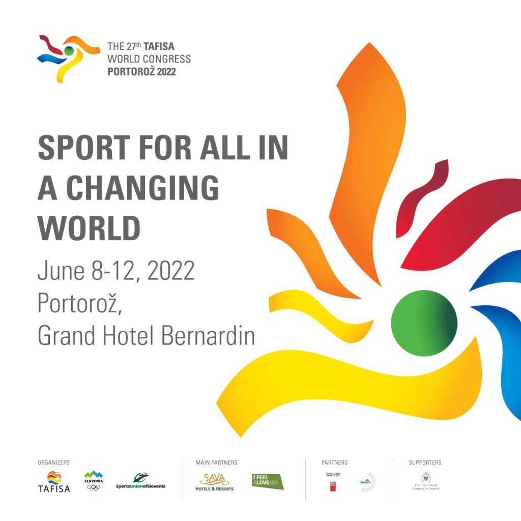 Olympic Committee of Slovenia-Association of Sports Federations and Sports Union of Slovenia are honoured that the 27th TAFISA World Congress is trusted to be organized in Slovenia, Portorož